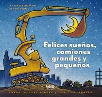 FELICES SUEÑOS, CAMIONES GRANDES Y PEQUEÑOS | 9788415579663 | RINKER, SHERRI / LICHTENHELD TOM | Llibreria Aqualata | Comprar libros en catalán y castellano online | Comprar libros Igualada