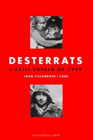 DESTERRATS. L'EXILI CATALA DE 1939 | 9788485031191 | VILLARROYA, JOAN | Llibreria Aqualata | Comprar libros en catalán y castellano online | Comprar libros Igualada