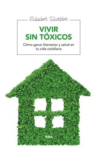 VIVIR SIN TÓXICOS | 9788415541912 | SILVESTRE , ELISABET | Llibreria Aqualata | Comprar llibres en català i castellà online | Comprar llibres Igualada