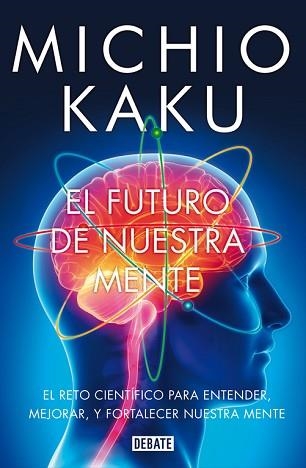 FUTURO DE NUESTRA MENTE, EL | 9788499923925 | KAKU,MICHIO | Llibreria Aqualata | Comprar llibres en català i castellà online | Comprar llibres Igualada