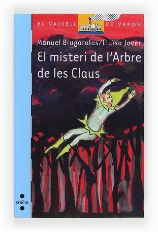 MISTERI DE L'ARBRE DE LES CLAUS. EL | 9788466134132 | BRUGAROLAS, MANUEL / JOVER, LLUISA | Llibreria Aqualata | Comprar llibres en català i castellà online | Comprar llibres Igualada