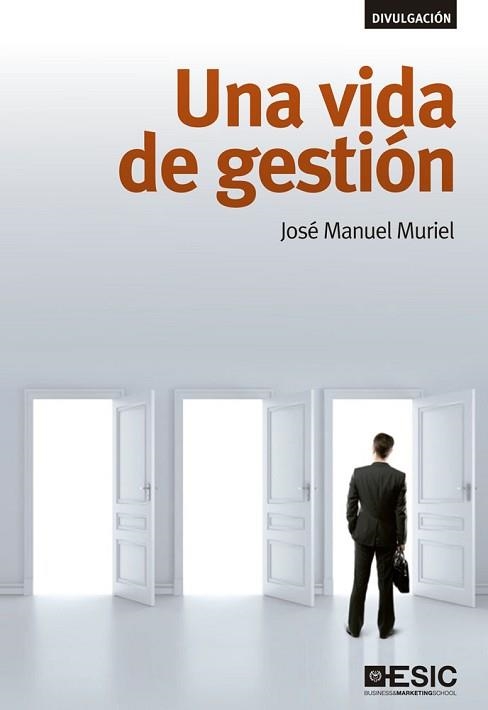 UNA VIDA DE GESTIÓN | 9788473569934 | MURIEL, JOSÉ MANUEL | Llibreria Aqualata | Comprar llibres en català i castellà online | Comprar llibres Igualada