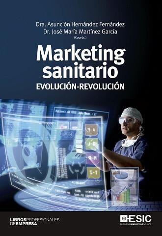 MARKETING SANITARIO | 9788473569903 | HERNÁNDEZ FERNÁNDEZ, ASUNCIÓN / MARTÍNEZ GARCÍA, JOSÉ Mª (COORDS.) | Llibreria Aqualata | Comprar llibres en català i castellà online | Comprar llibres Igualada