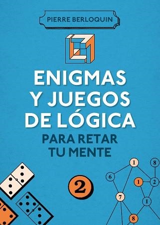 ENIGMAS Y JUEGOS DE LÓGICA PARA RETAR A TU MENTE | 9788425350108 | BERLOQUIN, PIERRE | Llibreria Aqualata | Comprar llibres en català i castellà online | Comprar llibres Igualada