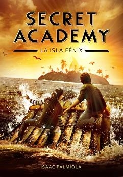 SECRET ACADEMY 1. LA ISLA FÉNIX | 9788415580614 | PALMIOLA, ISAAC | Llibreria Aqualata | Comprar libros en catalán y castellano online | Comprar libros Igualada