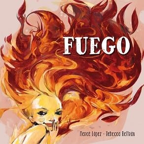 FUEGO | 9788448837181 | BELTRAN JIMENEZ, REBECCA / LOPEZ ASCANIO, MERCÈ | Llibreria Aqualata | Comprar libros en catalán y castellano online | Comprar libros Igualada