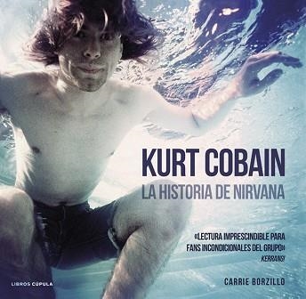 KURT COBAIN. LA HISTORIA DE NIRVANA | 9788448018580 | BORZILLO, CARRIE | Llibreria Aqualata | Comprar llibres en català i castellà online | Comprar llibres Igualada