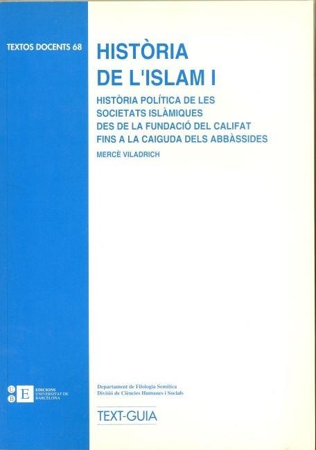 HISTORIA DE L'ISLAM I (TEXTOS DOCENTS 68) | 9788483380697 | VILADRICH, MERCE | Llibreria Aqualata | Comprar llibres en català i castellà online | Comprar llibres Igualada