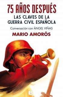 75 AÑOS DESPUÉS. LAS CLAVES DE LA GUERRA CIVIL ESPAÑOLA | 9788466654470 | AMORÓS, MARIO | Llibreria Aqualata | Comprar llibres en català i castellà online | Comprar llibres Igualada