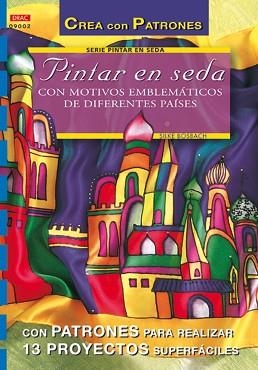 PINTAR EN SEDA CON MOTIVOS EMBLEMÁTICOS DE DIFERENTES | 9788496365155 | BOSBACH, SILKE | Llibreria Aqualata | Comprar llibres en català i castellà online | Comprar llibres Igualada