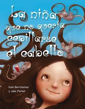 NIÑA QUE NO QUERÍA CEPILLARSE EL CABELLO, LA | 9788494154973 | BERNHEIMER, KATE / PARKER, JAKE | Llibreria Aqualata | Comprar llibres en català i castellà online | Comprar llibres Igualada