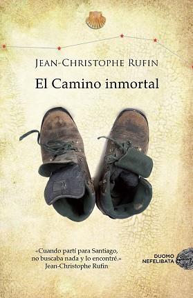 CAMINO INMORTAL, EL | 9788415945291 | RUFIN, JEAN-CHRISTOPHE | Llibreria Aqualata | Comprar llibres en català i castellà online | Comprar llibres Igualada