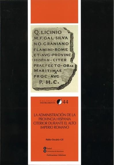 ADMINISTRACION DE LA PROVINCIA HISPANIA CITERIOR DURANTE EL ALTO IMPERIO IMPERIO ROMANO, LA | 9788447537709 | OZCÁRIZ GIL, PABLO | Llibreria Aqualata | Comprar llibres en català i castellà online | Comprar llibres Igualada