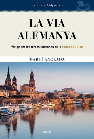 VIA ALEMANYA, LA | 9788415885047 | ANGLADA BIRULÉS, MARTÍ | Llibreria Aqualata | Comprar llibres en català i castellà online | Comprar llibres Igualada