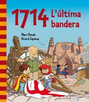 1714. L'ÚLTIMA BANDERA | 9788448839468 | ZAPLANA RUIZ, RICARD / DONAT BALCELLS, MARC | Llibreria Aqualata | Comprar llibres en català i castellà online | Comprar llibres Igualada