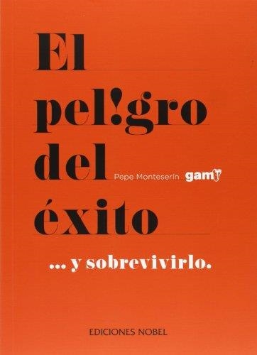 PELIGRO DEL ÉXITO, EL. Y SOBREVIVIRLO | 9788484596912 | MONTESERÍN, PEPE | Llibreria Aqualata | Comprar llibres en català i castellà online | Comprar llibres Igualada