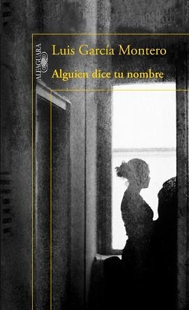 ALGUIEN DICE TU NOMBRE | 9788420417325 | GARCÍA MONTERO, LUIS | Llibreria Aqualata | Comprar llibres en català i castellà online | Comprar llibres Igualada