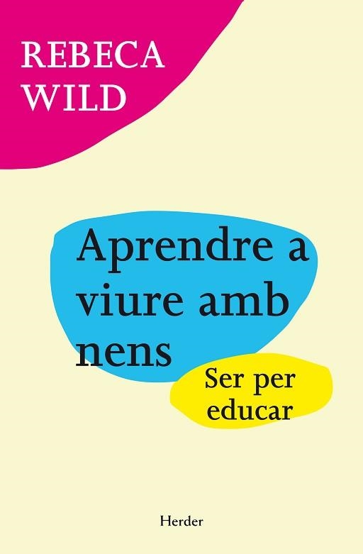 APRENDRE A VIURE AMB NENS | 9788425427824 | WILD, REBECA | Llibreria Aqualata | Comprar llibres en català i castellà online | Comprar llibres Igualada