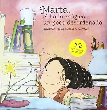 MARTA, EL HADA MÁGICA UN POCO DESORDENADA | 9788494211218 | RIBA ROSSY, RAQUEL | Llibreria Aqualata | Comprar libros en catalán y castellano online | Comprar libros Igualada