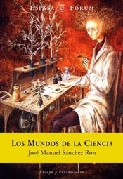 MUNDOS DE LA CIENCIA, LOS (FORUM, ENSAYO Y PENSAMIENTOS) | 9788467003260 | SANCHEZ RON, JOSE MANUEL | Llibreria Aqualata | Comprar llibres en català i castellà online | Comprar llibres Igualada