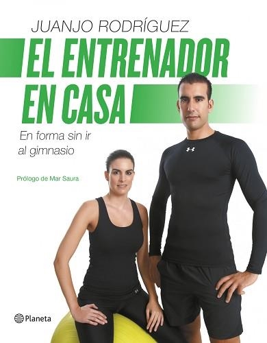 ENTRENADOR EN CASA, EL | 9788408126720 | RODRÍGUEZ, JUANDO | Llibreria Aqualata | Comprar llibres en català i castellà online | Comprar llibres Igualada