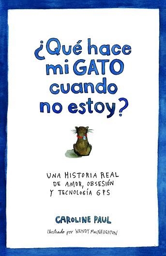 QUÉ HACE MI GATO CUANDO NO ESTOY? | 9788434417540 | PAUL, CAROLINE | Llibreria Aqualata | Comprar llibres en català i castellà online | Comprar llibres Igualada