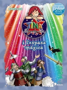 TINA SUPERBRUIXA I L ' ESPASA MÀGICA (ED. COLOR) | 9788499065458 | KNISTER | Llibreria Aqualata | Comprar llibres en català i castellà online | Comprar llibres Igualada