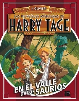 EN EL VALLE DE LOS SAURIOS (LAS INCREIBLES AVENTURAS DE HARRY TAGE) | 9788467524215 | OLIVIERI, JACOPO | Llibreria Aqualata | Comprar llibres en català i castellà online | Comprar llibres Igualada