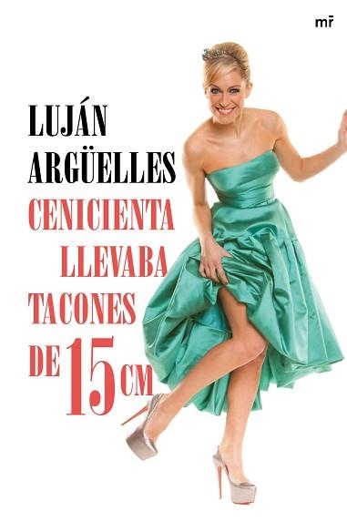 CENICIENTA LLEVABA TACONES DE 15 CM | 9788427041042 | ARGÜELLES, LUJÁN | Llibreria Aqualata | Comprar llibres en català i castellà online | Comprar llibres Igualada