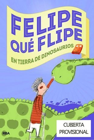 FELIPE QUÉ FLIPE EN TIERRA DE DINOSAURIOS | 9788427204942 | PRADAS, NURIA / SANS, EVA (IL.LUSTRADORA) | Llibreria Aqualata | Comprar llibres en català i castellà online | Comprar llibres Igualada