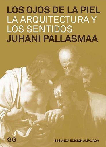 OJOS DE LA PIEL, LOS. LA ARQUITECTURA Y LOS SENTIDOS | 9788425226267 | PALLASMAA, JUHANI | Llibreria Aqualata | Comprar llibres en català i castellà online | Comprar llibres Igualada