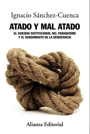 ATADO Y MAL ATADO | 9788420684710 | SÁNCHEZ-CUENCA, IGNACIO | Llibreria Aqualata | Comprar llibres en català i castellà online | Comprar llibres Igualada