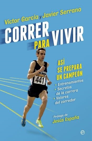 CORRER PARA VIVIR | 9788490601051 | GARCÍA, VÍCTOR / SERRANO, JAVIER | Llibreria Aqualata | Comprar libros en catalán y castellano online | Comprar libros Igualada