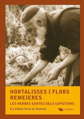 HORTALISSES I FLORS REMEIERES | 9788499792507 | SERRA DE MANRESA, FRA VALENTÍ | Llibreria Aqualata | Comprar llibres en català i castellà online | Comprar llibres Igualada