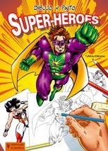 DIBUJO Y PINTO SUPER-HÉROES | 9788425517235 | BEAUDENON, THIERRY | Llibreria Aqualata | Comprar llibres en català i castellà online | Comprar llibres Igualada