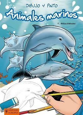 DIBUJO Y PINTO ANIMALES MARINOS | 9788425520716 | BEAUDENON, THIERRY | Llibreria Aqualata | Comprar llibres en català i castellà online | Comprar llibres Igualada