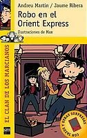 ROBO EN EL ORIENT EXPRESS (CLAN DE LOS MARCIANOS 6) | 9788434890718 | MARTIN, ANDREU / RIBERA, JAUME | Llibreria Aqualata | Comprar libros en catalán y castellano online | Comprar libros Igualada