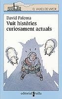 VUIT HISTORIES CURIOSAMENT ACTUALS (V.V.BLAU 107) | 9788466104692 | PALOMA, DAVID | Llibreria Aqualata | Comprar llibres en català i castellà online | Comprar llibres Igualada