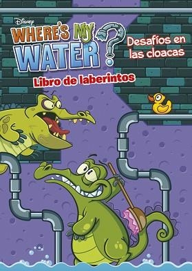 WHERE'S MY WATER. DESAFÍOS EN LAS CLOACAS | 9788499515731 | DISNEY | Llibreria Aqualata | Comprar llibres en català i castellà online | Comprar llibres Igualada