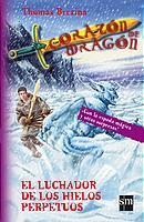 LUCHADOR DE LOS HIELOS PERPETUOS, EL (CORAZON DE DRAGON 5) | 9788434891005 | BRENZINA, THOMAS | Llibreria Aqualata | Comprar llibres en català i castellà online | Comprar llibres Igualada