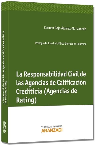 RESPONSABILIDAD CIVIL DE LAS AGENCIAS DE CALIFICACIÓN CREDITICIA, LA (AGENCIAS DE | 9788490146491 | ROJO ÁLVAREZ-MANZANEDA, CARMEN | Llibreria Aqualata | Comprar llibres en català i castellà online | Comprar llibres Igualada