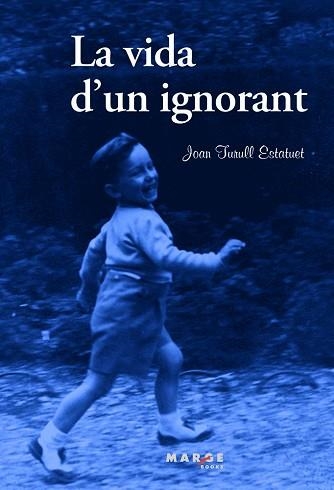 VIDA D'UN IGNORANT, LA | 9788415340911 | TURULL, JOAN | Llibreria Aqualata | Comprar llibres en català i castellà online | Comprar llibres Igualada