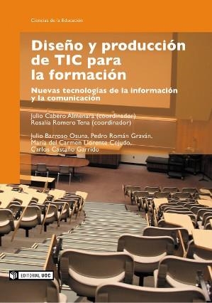 DISEÑO Y PRODUCCIÓN DE TIC PARA LA FORMACIÓN | 9788497886635 | CABERO ALMENARA, JULIO / ROMERO TENA, ROSALÍA | Llibreria Aqualata | Comprar llibres en català i castellà online | Comprar llibres Igualada