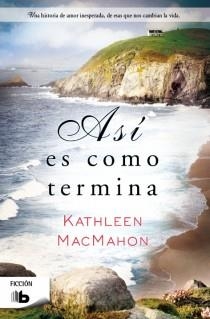 ASÍ ES COMO TERMINA | 9788498729436 | MACMAHON, KATHLEEN | Llibreria Aqualata | Comprar llibres en català i castellà online | Comprar llibres Igualada