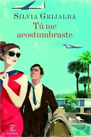 TÚ ME ACOSTUMBRASTE | 9788467041132 | GRIJALBA, SILVIA | Llibreria Aqualata | Comprar llibres en català i castellà online | Comprar llibres Igualada