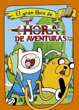 HORA DE AVENTURAS. EL GRAN LIBRO | 9788437200767 | TURNER BROADCASTING SYSTEM EUROPE LIMITED | Llibreria Aqualata | Comprar llibres en català i castellà online | Comprar llibres Igualada