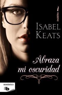 ABRAZA MI OSCURIDAD | 9788498729504 | KEATS, ISABEL | Llibreria Aqualata | Comprar llibres en català i castellà online | Comprar llibres Igualada