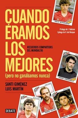 CUANDO ÉRAMOS LOS MEJORES (PERO NO GANÁBAMOS NUNCA) | 9788499924106 | MARTIN GOMEZ, LUIS / GIMENEZ BLANCO, SANTIAGO | Llibreria Aqualata | Comprar llibres en català i castellà online | Comprar llibres Igualada