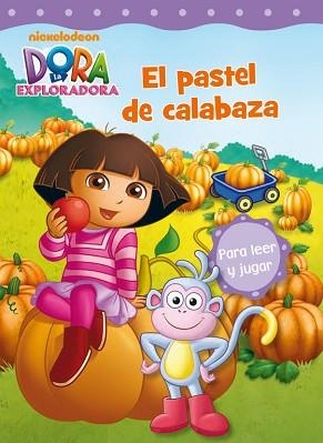 PASTEL DE CALABAZA, EL (DORA LA EXPLORADORA NÚM.10) | 9788448836689 | NICKELODEON | Llibreria Aqualata | Comprar llibres en català i castellà online | Comprar llibres Igualada