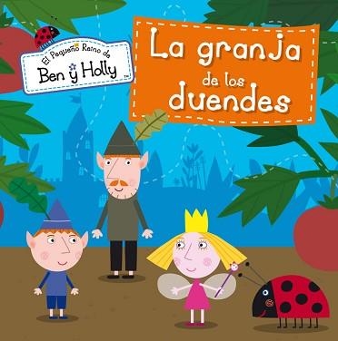 GRANJA DE LOS DUENDES, LA (EL PEQUEÑO REINO DE BEN Y HOLLY) | 9788448838423 | Llibreria Aqualata | Comprar llibres en català i castellà online | Comprar llibres Igualada